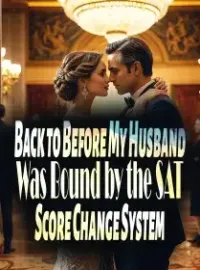 Back to Before My Husband Was Bound by the SAT Score Change System