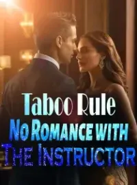 Taboo Rule: No Romance with The Instructor