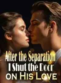 After the Separation, I Shut the Door on His Love