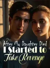 After My Daughter Died, I Started to Take Revenge