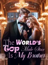 The World's Top Male Star Is My Brother