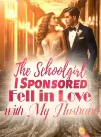The Schoolgirl I Sponsored Fell in Love with My Husband