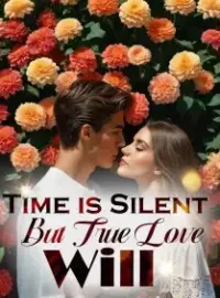 Time is Silent, But True Love Will