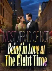 Most Afraid of Not Being in Love at The Right Time