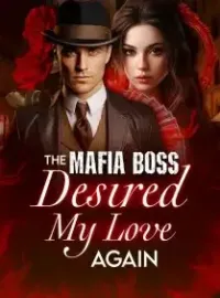 The Mafia Boss Desired My Love Again