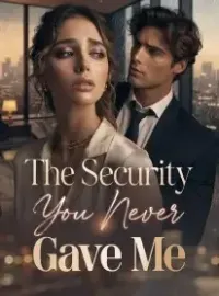 The Security You Never Gave Me