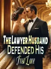 The Lawyer Husband Defended His First Love