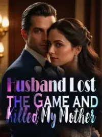 Husband Lost the Game and Killed My Mother