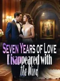 Seven Years of Love Disappeared with the Wind