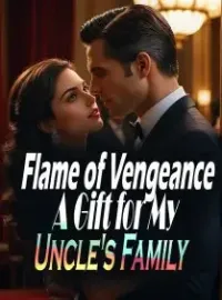 Flame of Vengeance: A Gift for My Uncle's Family