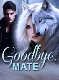 Goodbye, Mate
