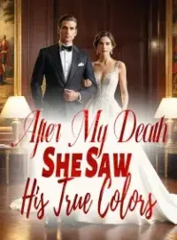 After My Death, She Saw His True Colors