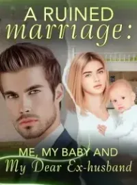 A Ruined Marriage: Me, My Baby and My Dear Ex-Husband