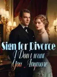 Sign for Divorce! I Don't want You Anymore!