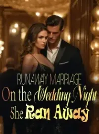 Runaway Marriage: On the Wedding Night, She Ran Away!