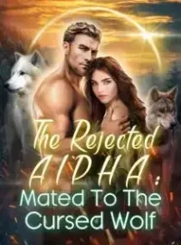The Rejected Alpha: Mated To The Cursed Wolf