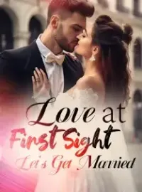 Love at First Sight, Let’s Get Married!