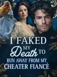 I Faked My Death to Run away from My Cheater Fiancè
