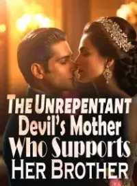 The Unrepentant Devil’s Mother Who Supports Her Brother