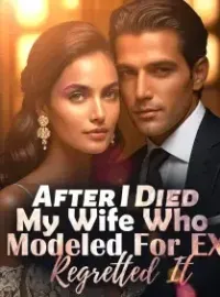 After I Died, My Wife Who Modeled For EX Regretted It!
