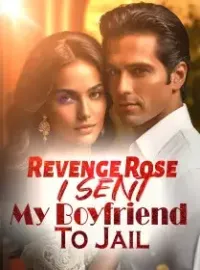 Revenge Rose: I Sent My Boyfriend To Jail