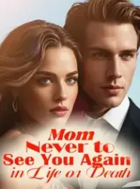 Mom, Never to See You Again in Life or Death