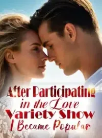 After Participating in the Love Variety Show, I Became Popular!