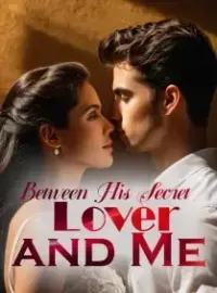 Between His Secret Lover and Me