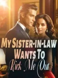 My Sister-in-law Wants To Kick Me Out