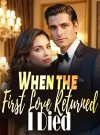 When the First Love Returned, I Died