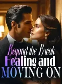 Beyond the Break: Healing and Moving On