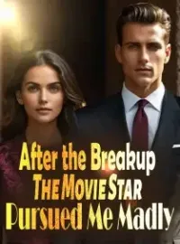 After the Breakup, The Movie Star Pursued Me Madly