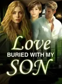 LOVE BURIED WITH MY SON