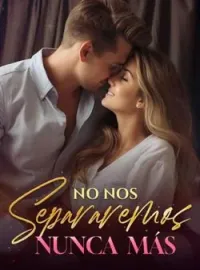 No nos separaremos nunca más