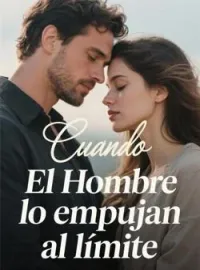 Cuando El Hombre lo empujan al límite