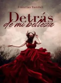 Detrás de mi belleza