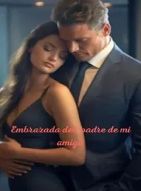 Embarazada del padre de mi amigo