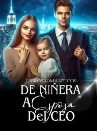 De Niñera a Esposa del CEO