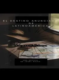 EL DESTINO ANUNCIADO DE LATINOAMÉRICA 