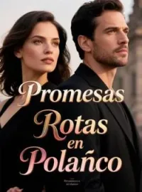 Promesas Rotas en Polanco