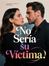 No Sería su Víctima