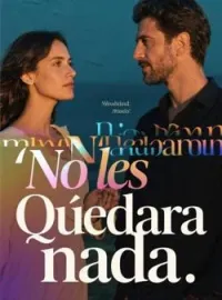 No les Quedara nada