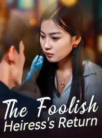 The Foolish Heiress's Return