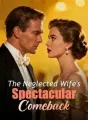 The Neglected Wife's Spectacular Comeback cover