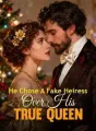 He Chose A Fake Heiress Over His True Queen cover