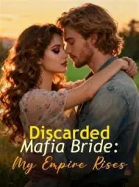Discarded Mafia Bride: My Empire Rises