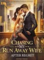 Chasing My Run Away Wife After Regret cover