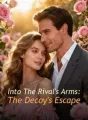 Into The Rival's Arms: The Decoy's Escape cover
