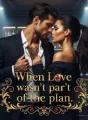 When Love Wasn't Part Of The Plan. cover
