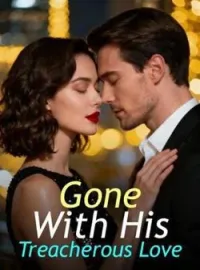 Gone With His Treacherous Love